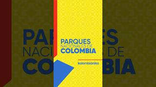 La grandeza de los parques nacionales de Colombia 🇨🇴 [upl. by Ricketts]