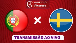 Portugal x Suécia ao vivo  Transmissão ao vivo  Amistosos de Seleções [upl. by Wilkey]