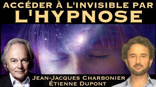 « Accéder à linvisible par lhypnose » avec JeanJacques Charbonier amp Etienne Dupont [upl. by Leela564]