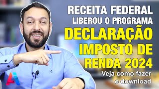 IRPF 2024 Receita libera programa para preencher declaração do Imposto de Renda 2024 [upl. by Bob195]