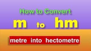 How to convert metre to hectometre  m to hm  meter into hectometer [upl. by Sirdi]