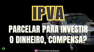 IPVA à vista ou parcelado [upl. by Aenahs]