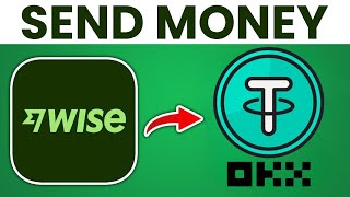 How To Buy USDT With Wise 2024  Transferwise Money Transfer to OKX WALLET Step by Step [upl. by Bohannon]