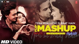 Tera Hua X Itni Si Baat Hain Flip Mashup  Arijit Singh Atif Aslam  Love Songs Mashup IAMPRATHEEK [upl. by Strohben930]