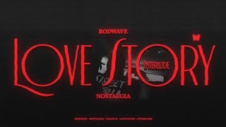 Rod Wave  Love Story  Interlude Official Audio [upl. by Nance]