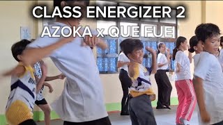 Class Energizer 2  AZOKA x QUE FUE [upl. by Dotti]