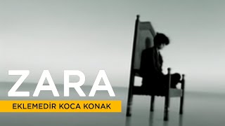 Zara  Eklemedir Koca Konak [upl. by Anirtek11]