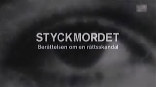 Styckmordet Berättelsen om en rättsskandal SVT 2005 [upl. by Lathe]