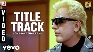 Kamal Haasan  Dhasavathaaram  Title Track Video [upl. by Eirelam281]