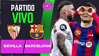 SEVILLA VS BARCELONA  EN VIVO  LA LIGA ESPAÑOLA  ÚLTIMA FECHA  202324 [upl. by Sidnee]