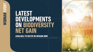 WEBINAR  Latest developments on Biodiversity Net Gain [upl. by Yadseut896]