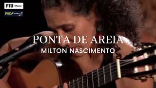 Ponta de areia  Milton Nascimento amp Badi Assad [upl. by Hassadah767]