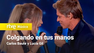 Carlos Baute y Lucía Gil  quotColgando en tus manosquot  Dúos increíbles 2023 [upl. by Nytsirhc]