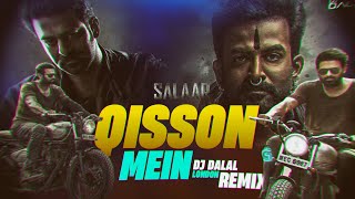 Qisson Mein  Hindi  Big Room  EDM Drop Remix  DJ Dalal London  Salaar  Prabhas  Hombale Film [upl. by Hanauq41]