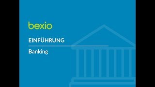 bexio Banking – Einführung  bexio Tutorial [upl. by Llebasi]