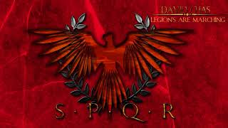 LEGIONS ARE MARCHING  SPQR  Epic Roman Empire Music [upl. by Eshelman]