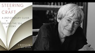 Ursula K Le Guin  Steering The Craft [upl. by Lazor]