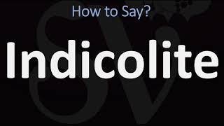 How to Pronounce Indicolite CORRECTLY [upl. by Itsud75]