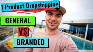 1 Product Dropshipping BRANDED VS GENERAL Pros amp Cons [upl. by Prochoras]