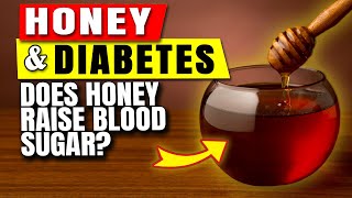 Honey and Diabetes Is Honey Good or Bad for Diabetics  Does Honey Raise Blood Sugar Levels [upl. by Sivla]