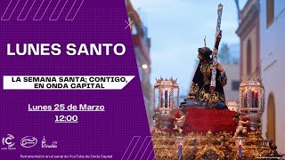 EN DIRECTO Lunes Santo  Semana Santa de Sevilla 2024  Onda Capital [upl. by Belen]