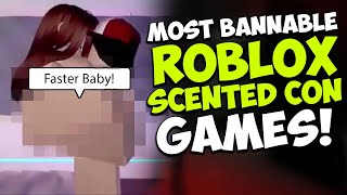 The Most Bannable Roblox Scented Con Games 😮 [upl. by Aggarwal]