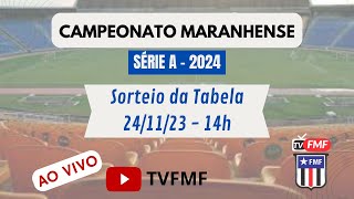 Campeonato Maranhense Série A 2024  Sorteio da Tabela [upl. by Eloisa]