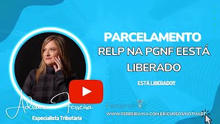 Refis Relp 2022Liberado o parcelamento Relp na PGFNFerreirawa [upl. by Grayson]