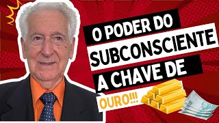 Descubra a Chave de Ouro do Subconsciente para Riqueza e Sucesso Ilimitado [upl. by Magavern50]