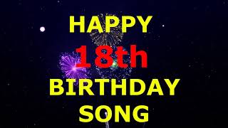 Happy 18th Birthday Song [upl. by Hebel]