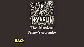 Franklin The Musical 2 Printer’s Apprentice [upl. by Etnovad433]