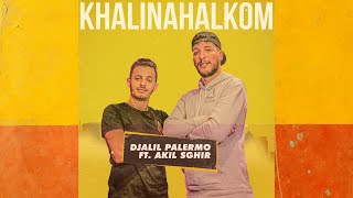 Djalil Palermo Feat Akil Sghir  KHALINAHALKOM Official Music Live [upl. by Ecirtac849]