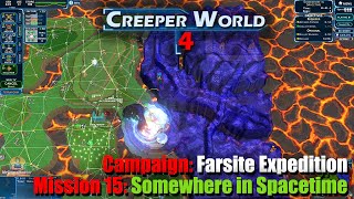 Creeper World 4  Mission 15 Somewhere in Spacetime  Campaign Farsite Expedition [upl. by Bidle]