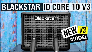 Blackstar ID CORE 10 V3  NEW Blackstar AMP [upl. by Nayhr]