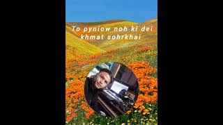 New Pnar Song quotTo Pyniow Noh Ki Dei Khmat Sohrkhaiquot Lyrics 2024 By Dewitawan Synnah ELCHANNEL [upl. by Armando]