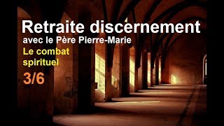 Le combat spirituel Retraite discernement 36 conférence catholique [upl. by Onit210]