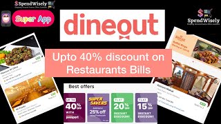 DineOut App “Super Apps” Ep 3  Upto 40 Discount on Restaurent Bills Dineout App Fully Explained [upl. by Acnalb]