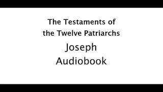 The Testaments of the Twelve Patriarchs  Joseph  AUDIOBOOK [upl. by O'Toole]