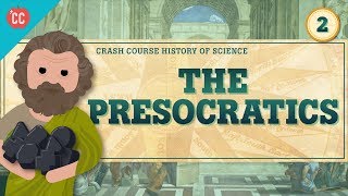 The Presocratics Crash Course History of Science 2 [upl. by Maguire535]