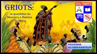 GRIOTS quotOs guardiões da memória e história na Áfricaquot  Prof Silvânio Barcelos [upl. by Kawai]