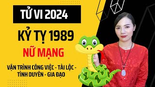 Xem Tử Vi Tuổi Kỷ Tỵ 1989 Nữ Mạng Năm 2024 Về Sao chiếu mệnh Công việc tài lộc tình duyên [upl. by Lareine]