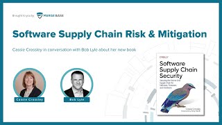 Software Supply Chain Risk amp Mitigation  Cassie Crossley in conversation with Bob Lyle [upl. by Ahen]