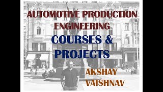 Automotive Production Engineering  TH Ingolstadt Course Review with Akshay Vaishnav [upl. by Leroi994]