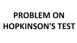 PROBLEM ON HOPKINSONS TEST [upl. by Ysac]