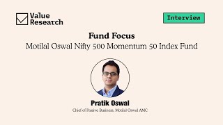 Decoding Motilal Oswal Nifty 500 Momentum 50 Index Fund  Pratik Oswal shares insights [upl. by Ecreip]