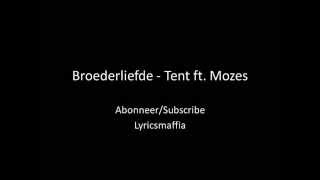 Broederliefde Tent ft Mozes Lyrics video [upl. by Aldarcie]