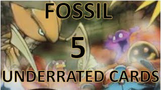 The 5 Most Underrated Cards of Fossil [upl. by Yanahc636]