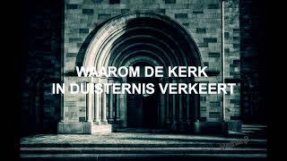 Waarom de Kerk in Duisternis Verkeert [upl. by Monaco858]