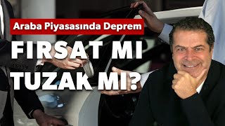 ARABA PİYASASINDA DEPREMFIRSAT MI TUZAK MI [upl. by Engvall156]