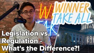 Legislation vs Regulation  Whats the Difference  Winner Take All [upl. by Bracci]